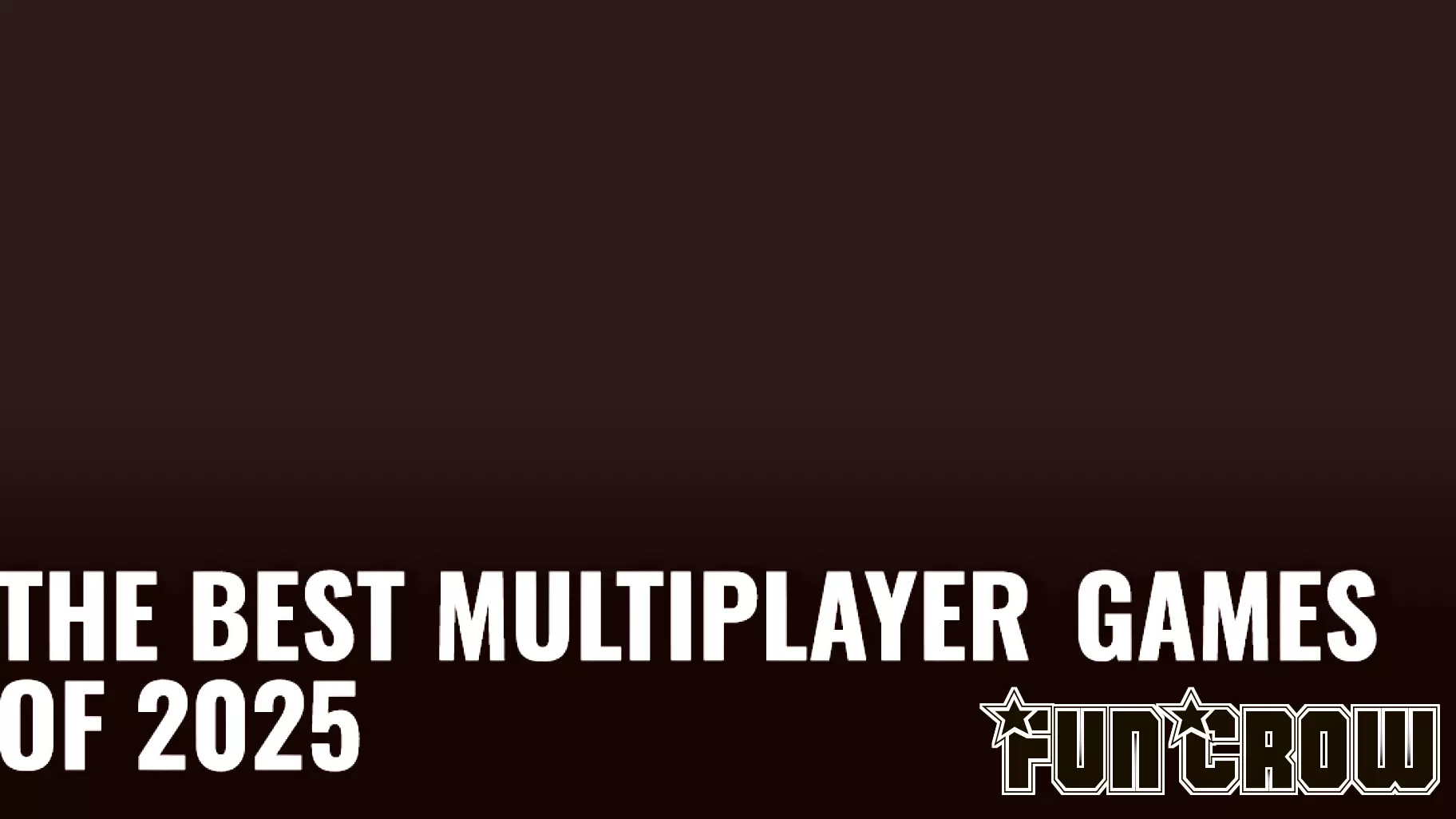 Top Multiplayer Games to Watch in 2025