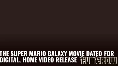 The Super Mario Galaxy Movie Dated for Digital, Home Video Release